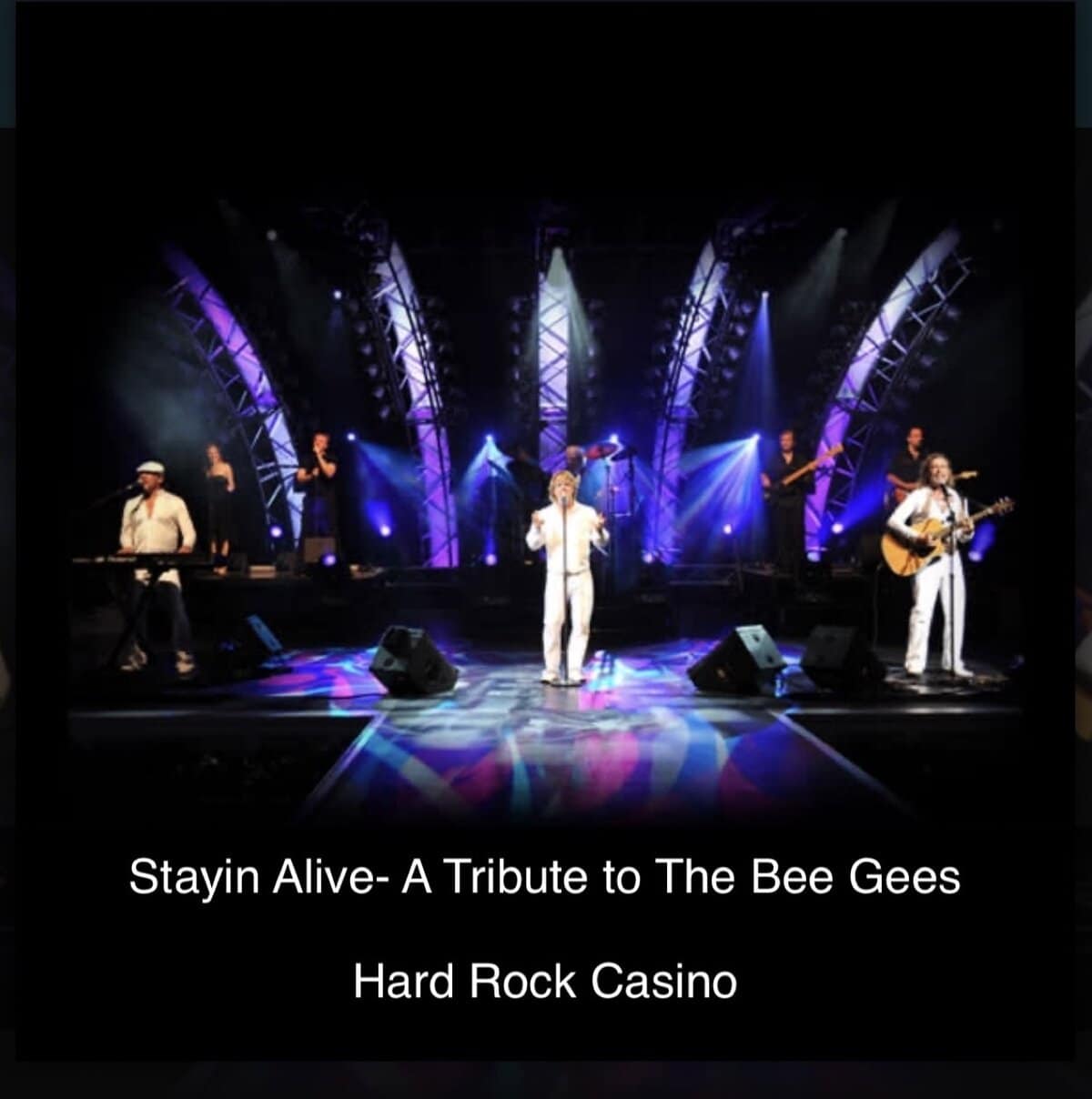 A Bee Gees tribute band performs on stage with colorful lights at Hard Rock Casino. Text reads: "Stayin Alive- A Tribute to The Bee Gees, Hard Rock Casino.