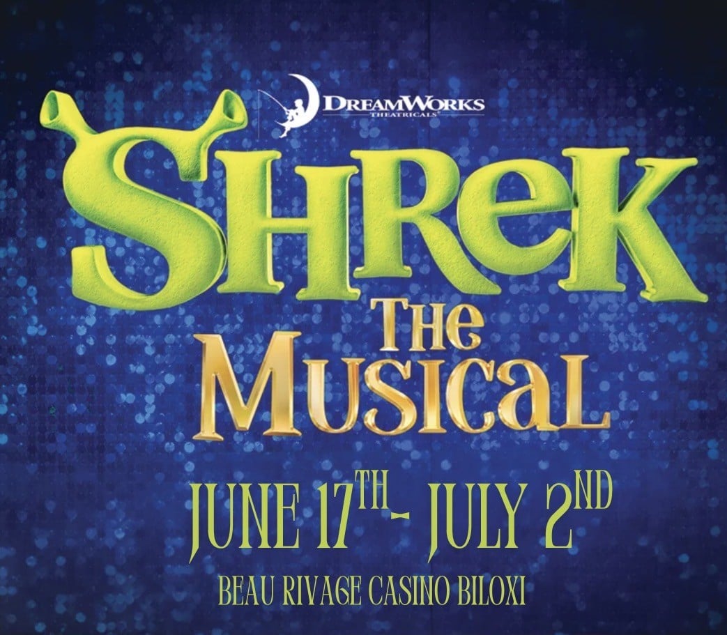 Shrek The Musical show dates June 17th to July 2nd at Beau Rivage Casino Biloxi, presented by DreamWorks.